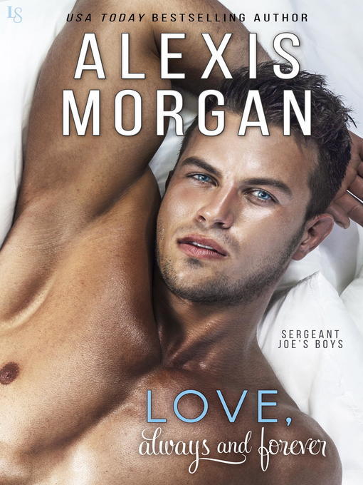 Title details for Love, Always and Forever by Alexis Morgan - Available